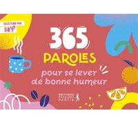 365 paroles pour se lever de bonne humeur - SoÏ? - Premiere Partie Eds - broché - Essai