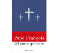 365 paroles spirituelles du pape François Pape François (Auteur)