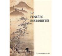 365 pensees bouddhistes - Collectif - Courrier Du Livre - broché - Anthologie