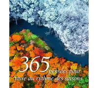 365 pensées pour vivre au rythme des saisons - Collectif - White Star Eds - relié - Témoignage