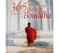 365 pensées sur les traces de Bouddha