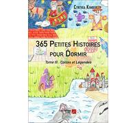 365 Petites Histoires pour Dormir: Tome III : Contes et Légendes
