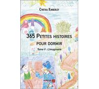 365 Petites histoires pour dormir: Tome V : L’imaginaire