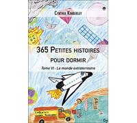 365 Petites histoires pour dormir: Tome VI : Le monde extraterrestre