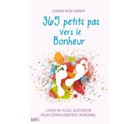 365 Petits Pas Vers Le Bonheur – Coups de pouce quotidiens pour l'épanouissement personnel