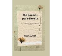 365 poemas para él o ella: Un año de amor, inspiración y versos sentidos