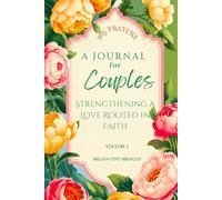 365 Prayers A Journal for Couples: Strengthening a Love Rooted in Faith