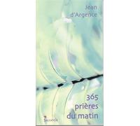 365 prières du matin - Jean D'Argence - Salvator - broché - Guide