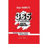 365 pwovèb, kréyol gwadloup: 365 proverbes + traductions + explications + 200 proverbes d'Afrique