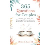 365 Questions for Couples: A Year of Fun, Deep, and Meaningful Conversations to Strengthen Your Relationship