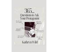 365… Questions to Ask your Protagonist