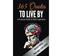 365 Quotes to live by - compact edition: A practical guide to daily inspiration