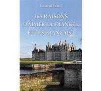 365 raisons d'aimer la France... et les Français Laurent Izard (Auteur)