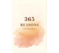 365 Reasons I'm Grateful For You: A Daily Gratitude Journal