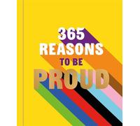 365 Reasons to be Proud A little book of perfect words to celebrate every colour of the rainbow - Hamlyn - Hamlyn - ebook (ePub) - Livre