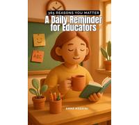 365 Reasons You Matter: A Daily Reminder for Educators