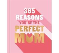 365 Reasons You're the Perfect Mum A little book of perfect words to let your mum know how much you love them - Michael Powell - Hamlyn - ebook (ePub) - Livre