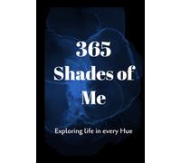 365 Shades of Me: A Daily Diary for 2025: Your Year, Your Story: Write It Boldly