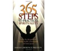 365 Steps to Practical Spirituality Preston, David Lawrence (Auteur)
