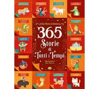 365 storie di tutti i tempi. Ediz. a colori