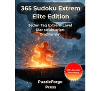 365 Sudoku Extrem - Elite Edition: 365 Profi Sudoku im Großformat 8,5x11 - Zwei Sudoku pro Seite - Für Erwachsene, Senioren und erfahrene Rätselspieler