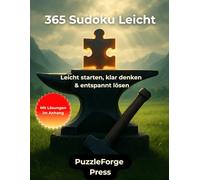 365 Sudoku Leicht: Leichte Sudoku im Großdruck 8,5x11 Zoll - Zwei übersichtliche Rätsel pro Seite - Lösungen enthalten - Für Erwachsene, Kinder & ... - Konzentration, Fokus & mentale Fitness