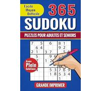 365 Sudoku Pour Adultes de Facile à Difficile: Grilles de Sudoku avec 3 Niveaux & Solutions Complètes | Grand Livre de Sudoku Relaxant & Éducatif