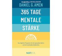 365 Tage mentale Stärke - Das tägliche Programm für ein gesundes Gehirn & starkes Gedächtnis, Gehirntraining Buch von Dr. Daniel Amen, Konzentration ... vorbeugen, Resilienz & Erfolg entwickeln