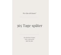 365 Tage später: Wer bin ich heute?
