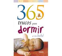 365 Trucos Para Dormir a Tu Bebe/ 365 Tips to Encourage Your Baby to Sleep