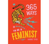 365 Ways to Be a Feminist Meaningful Acts of Microfeminism to Empower Women Everywhere - Harriet Dyer - Summersdale - ebook (ePub) - Livre