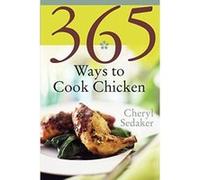 365 Ways To Cook Chicken Cheryl Sedeker (Auteur)