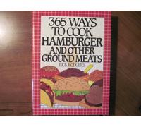 365 Ways to Cook Hamburger and Other Ground Meats