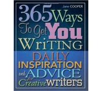 365 Ways To Get You Writing: Daily Inspiration And Advice For Creative Writers (Paperback) Jane Cooper, (Auteur)