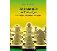 365 x Endspiel für Einsteiger: Eine Aufgabe für jeden Tag des Jahres!
