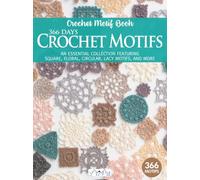 366 Days Crochet Motifs: A Collection of Selected Crochet Motifs
