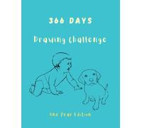 366 Days Drawing Challenge One Year Edition: Blank Art Journal With Daily Doodling And Sketching Prompts