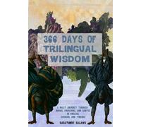 366 Days Of Trilingual Wisdom: A Daily Journey Through Idioms, Proverbs And Quotes in English, German And Yoruba