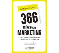 366 días de marketing: Cómo transformar marcas y negocios en el día a día
