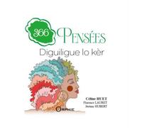 366 pensées, Diguiligue lo kèr Édition bilingue français-créole - Christophe Huet - Orphie G.doyen Editions - relié - Méthode de langue