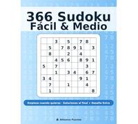 366 Sudoku: Fácil & Medio. Empieza cuando quieras: 4 sudokus por página, patrón 5 Fácil + 2 Medio, soluciones al final y Desafío Extra.