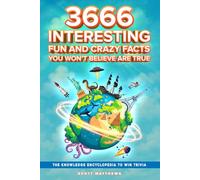 3666 Interesting, Fun And Crazy Facts You Won't Believe Are True - The Knowledge Encyclopedia To Win Trivia