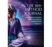 369 Affirmations Planner: Reprogram Your DNA with Powerful Daily Affirmations - 27-Day Journal for Personal Transformation: Unlock Your True Potential ... Method - A Guided Daily Affirmation Practice