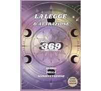369: Diario con metodo 369 per Legge d'Attrazione.: Taccuino di qualità di 100 pagine per scrivere e visualizzare i tuoi obiettivi e ottenere il tuo Manifesting