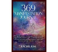 369 Manifestation Journal: Dive into the practice of setting and refining your goals using the 369 method to guide you through structured reflection ... your intentions and foster a positive mindset