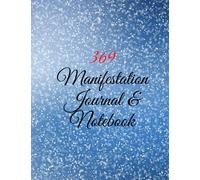 369 Manifestation Journal & Notebook: Writing Exercise Notebook Affirmation Technique Using the 3-6-9 Project