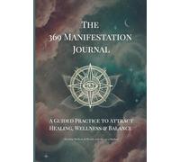 369 Manifestation Wellness Journal: A 33-Day Guided Practice for Healing, Balance, and Energy: Law of Attraction Workbook to Reprogram Your Mind and Manifest Calm, Vitality, and Daily Well-Being