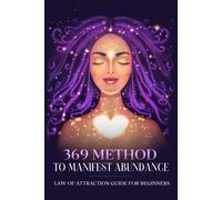 369 Method To Manifest Abundance Law Of Attraction Guide For Beginners