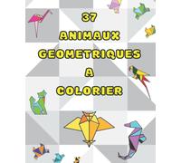 37 animaux géométriques à colorier
