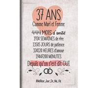 37 Ans Comme Mari et Femme depuis qu'on s'est dit OUI: Cadeau d'anniversaire aprés 37 années de mariage pour les couples, carnet ligné, 100 pages, 6 po x 9 po (15,2 x 22,9 cm)
